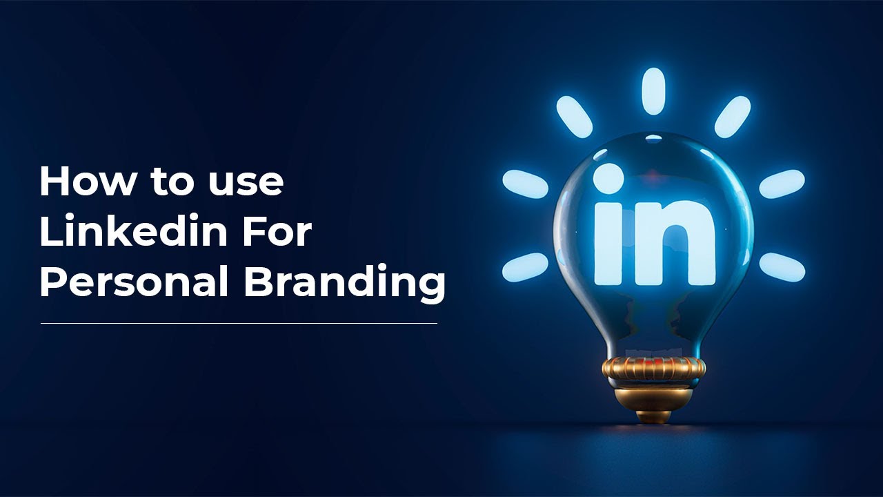 How to Use LinkedIn to Boost Your Personal Brand
