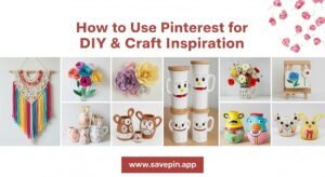 How to Use Pinterest for DIY & Craft Inspiration